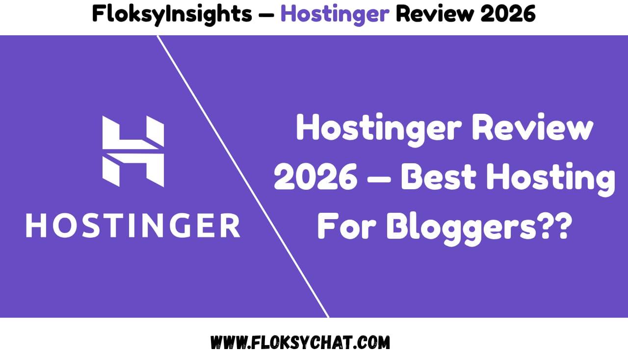 Hostinger Review 2026 – Best Hosting for Bloggers?